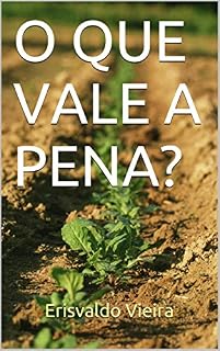 Livro O QUE VALE A PENA?