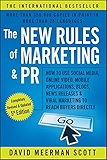 The New Rules of Marketing and PR: How to Use Social Media, Online Video, Mobile Applications, Blogs, News Releases, and Viral Marketing to Reach Buyers Directly