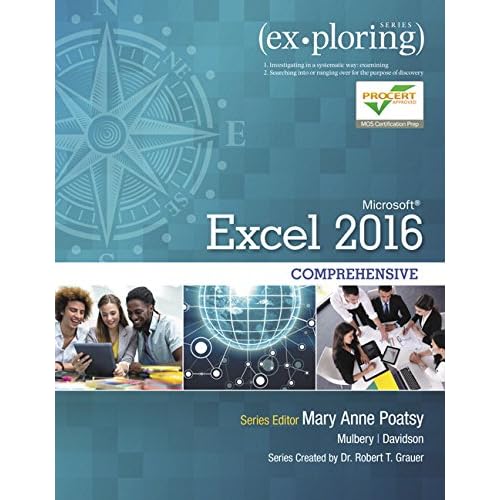 Exploring Microsoft Office Excel 2016 Comprehensive (Book Only, No MyITLab Included) (Exploring for Office 2016 Series)