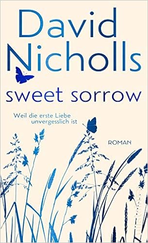 Sweet Sorrow Weil Die Erste Liebe Unvergesslich Ist Amazon De Nicholls David Jakob Simone Bucher