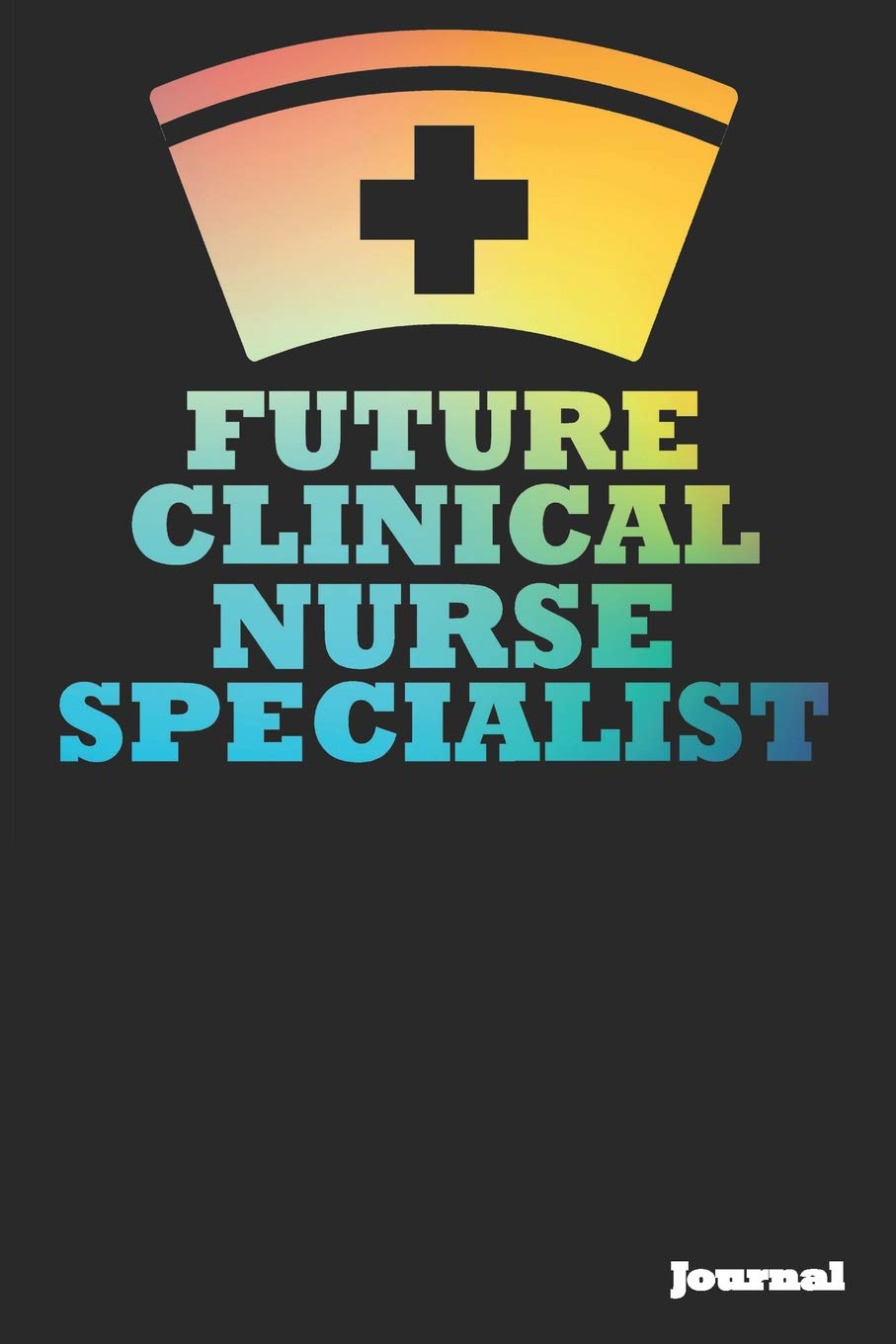Future Clinical Nurse Specialist Journal Great As Nurse Journal Notebook Gift 6 X 9 110 Blank Pages Publishing Sc 9781090518101 Amazon Com Books