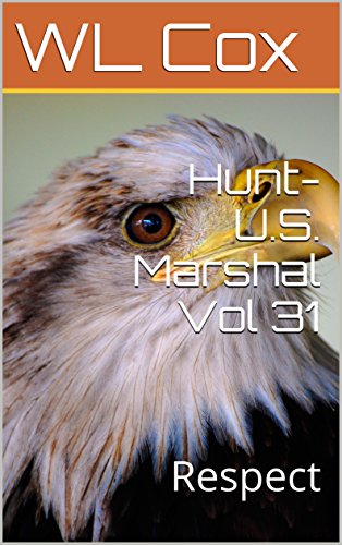 Hunt-U.S. Marshal Vol 31: Respect (Hunt-U.S.Marshal)