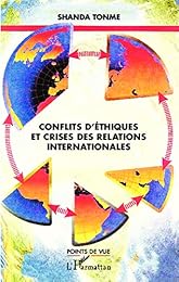 Conflits d'éthiques et crises des relations internationales