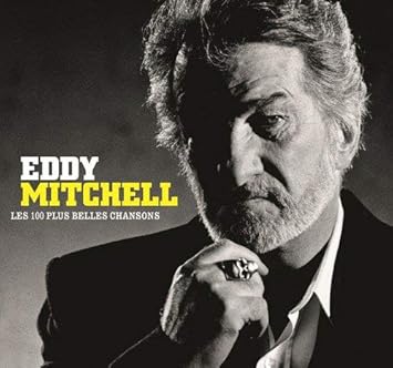 Les 100 Plus Belles Chansons D Eddy Mitchell Johnny Hallyday Eddy Mitchell Amazon Fr Musique