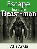Escape From the Beast-man (The Untold Chronicles of Noble's Isle Book 3)