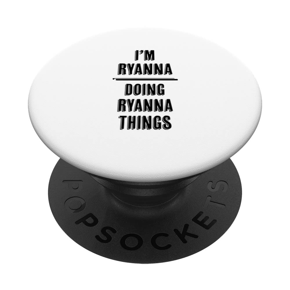 I'm RYANNA Doing RYANNA Things | Funny Cute - First Name - PopSockets Swappable PopGrip