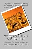 Wackos Thugs & Perverts: Clintonian Decadence in Academia