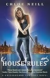 Front cover for the book House Rules by Chloe Neill