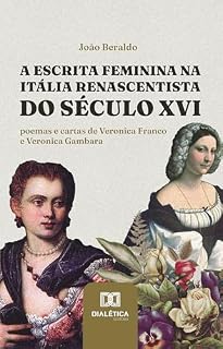 Livro A escrita feminina na Itália renascentista do século XVI: poemas e cartas de Veronica Franco e Veronica Gambara