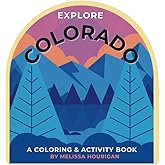 Explore Colorado, A Coloring and Activity Book: Colorado Adventure Activity & Coloring Book: Fun Puzzles, Games, and History for Kids and Adults