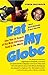 Eat My Globe: One Year in Search of the Most Delicious Food in the World - Book by Simon Majumdar