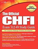 The Official CHFI Study Guide (Exam 312-49): for Computer Hacking Forensic Investigator