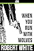 When You Run with Wolves