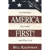 America First! Its History, Culture, and Politics