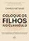 Livro Coloque os Filhos no Currículo: Como transformar a experiência de criar filhos nas competências que o mercado precisa