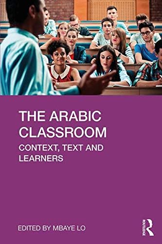 The Arabic Classroom: Context, Text and Learners Paperback – 18 Apr 2019