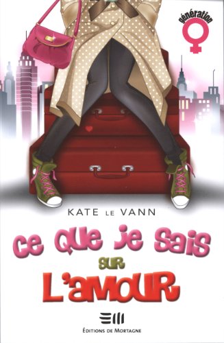 Ce que je sais sur l'amour (French Edition)