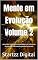 Livro Mente em Evolução Volume 2 : uma série inspiradora que explora as inúmeras formas de crescimento pessoal e mental