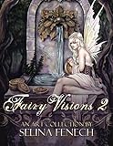 Fairy Visions 2: An Art Collection by Selina Fenech (Volume 5)