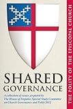 Shared Governance: The Polity of the Episcopal Church by The House of Deputies Special Study Committee on Church Governance