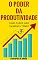 Livro O Poder da Produtividade: Como Fazer Mais Em Menos Tempo