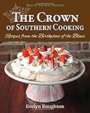 The Crown of Southern Cooking: Recipes from the Birthplace of the Blues (Best of the Best Presents) by Evelyn Roughton
