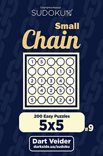 Small Chain Sudoku - 200 Easy Puzzles 5x5 (Volume 9) by Dart Veider