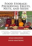 Food Storage: Preserving Fruits, Nuts, and Seeds by Susan Gregersen, David Armstrong
