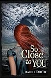 So Close to You