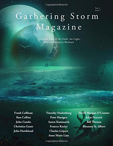 Gathering Storm Magazine, Year 2, Issue 7: Collected Tales of the Dark, the Light, and Everything in Between