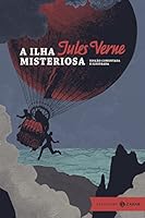 A ilha misteriosa: edi&ccedil;&atilde;o comentada e ilustrada (Cl&aacute;ssicos Zahar)