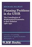 Planning Problems in the U. S. S. R. : The Contribution of Mathematical Economics to Their Solution, 1960-1971, Ellman, Michael, 0521202493