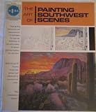 Paperback The Art of Painting Southwest Scenes Book