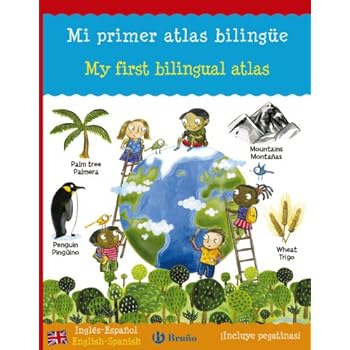 Mi primer atlas bilingüe: My first bilingual atlas (Castellano - A Partir De 6 Años - Libros En Inglés - Atlas Bilingües)