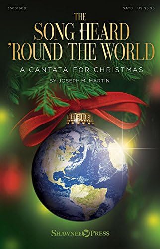 The Song Heard 'round the World: A Cantata for Christmas