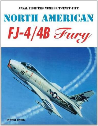 North American FJ-4/4B Fury (Naval Fighters Series No. 25)