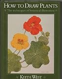 How to Draw Plants: The Techniques of Botanical Illustration by 