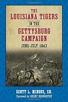 The Louisiana Tigers in the Gettysburg Campaign; June-July 1863