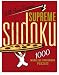 Will Shortz Presents Supreme Sudoku: 1000 Wordless Crossword Puzzles by 
