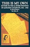 This Is My Own: Letters to Wes and Other Writings on Japanese Canadians, 1941–1948 by 