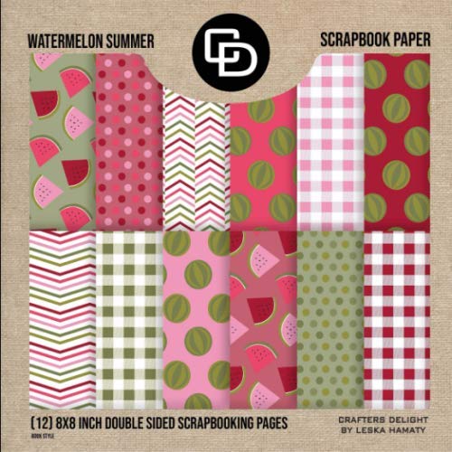 Watermelon Summer Scrapbook Paper (12) 8x8 Inch Double Sided Scrapbooking Pages Book Style: Crafters Delight By Leska Hamaty Red & Green Summer Patterns by Leska Hamaty