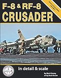 F-8 & RF-8 Crusader in Detail & Scale (Detail & Scale Series) by Bert Kinzey, Rock Roszak