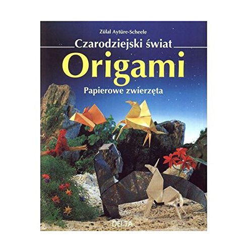 Origami. Papierowe zwierzeta (polish)