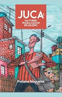 Livro Juca: um pobre trabalhador brasileiro