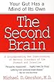 The Second Brain: A Groundbreaking New Understanding of Nervous Disorders of the Stomach and Intestine