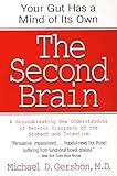 The Second Brain: A Groundbreaking New Understanding of Nervous Disorders of the Stomach and Intestine
