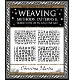 Weaving: Methods, Patterns and Traditions of an Ancient Art (Mathemagical Ancient Wizdom) (Paperback by 