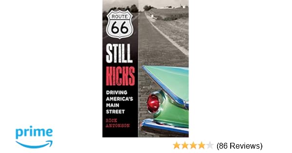 Route 66 Still Kicks Driving Americas Main Street Rick - 