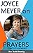 Joyce Meyer: on Prayers that get answered. [with examples]