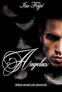 Livro Angelus (Série Rosa de Sangue Livro 1)